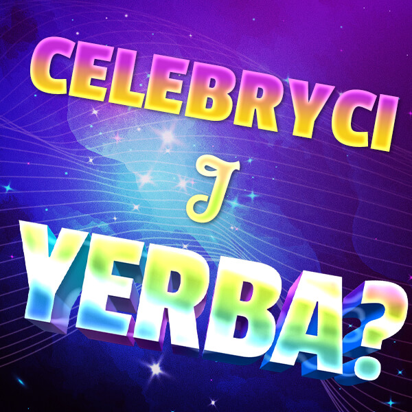 Celebryci i yerba mate?
